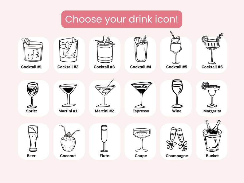 May include: A collection of black and white drink icons, including cocktails, martinis, wine, and champagne, with the text "Choose your drink icon!" in a pink banner at the top. Each icon is labeled with its name.