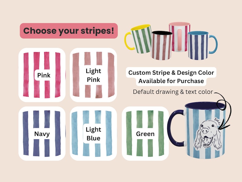 May include: Image features a selection of striped mugs with customizable stripe and design colors. The available colors include pink, light pink, navy, light blue, and green. The text "Choose your stripes!" is displayed at the top.