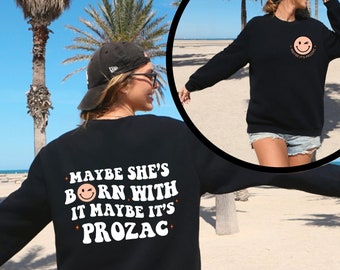 Maybe She&#39;s Born With It Maybe It&#39;s Prozac Retro Oversized Mental Health Sweatshirt
