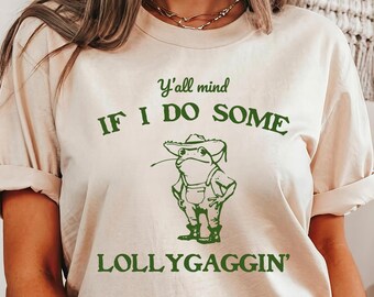 Chemise grenouille drôle Yall Mind If I Do Some Lollygaggin pour femmes et hommes, chemise meme, chemise grenouille cow-boy, chemise western drôle, chemise drôle meme
