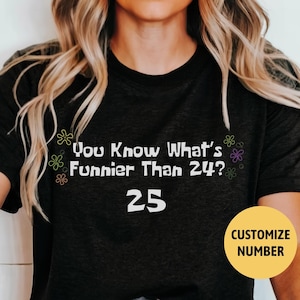 ¿Sabes qué es más divertido que 24 25? Camiseta, camiseta divertida con meme, camiseta del 25.° aniversario, camiseta del 25.° cumpleaños, camiseta de dibujos animados submarinos