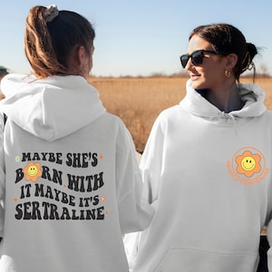 Maybe She&#39;s Born With It Maybe Its Sertraline Mental Health Hoodie, Sertraline Hoodie, Y2k Hoodie, VSCO Depression Shirt, Anxiety Shirt