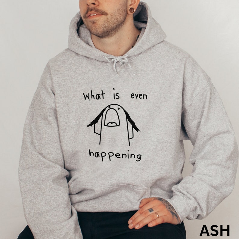 What is Even Happening Meme Retro Unisex Hoodies, Funny Hoodies Memes, Womens Funny Hoodies