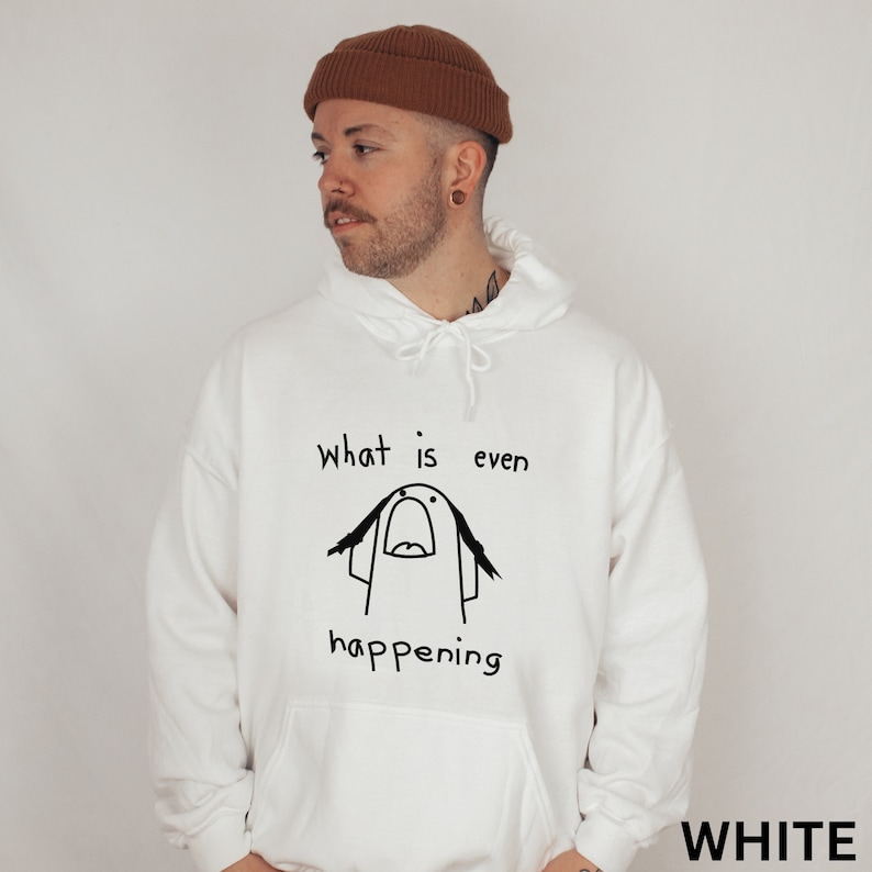 What is Even Happening Meme Retro Unisex Hoodies, Funny Hoodies Memes, Womens Funny Hoodies
