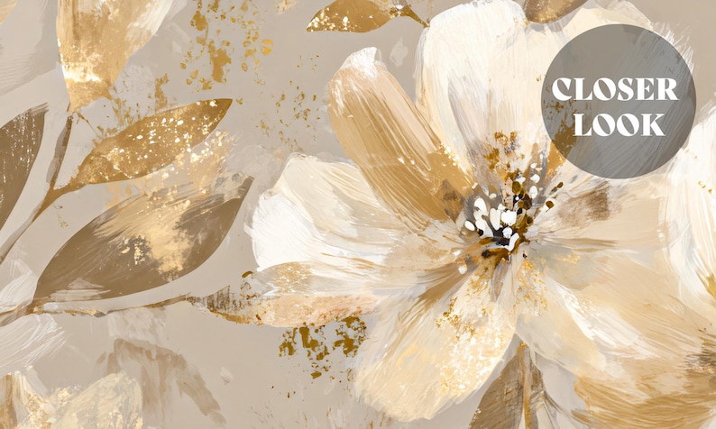 May include: A floral pattern featuring large, painterly flowers in shades of cream, beige, and metallic gold against a light taupe background. The design includes visible brushstrokes and gold leaf accents. A circular grey badge displays the text CLOSER LOOK.