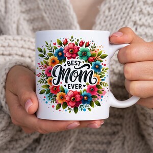 Best Mom Ever Mug Wrap Sublimation Designs Mother Day Mug Flower Designs 15oz and 11oz Mug Wrap PNG Watercolor Instant Digital Download