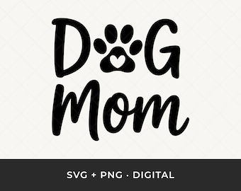 May include: Black graphic design with the words "Dog Mom" and a paw print with a heart in the center. The text "SVG + PNG • DIGITAL" is at the bottom of the image.
