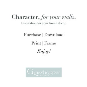 Może przedstawiać: Grafika tekstowa ze słowami "Character, for your walls." i "Inspiration for your home decor."  Pod tekstem znajdują się słowa "Purchase | Download", "Print | Frame", i "Enjoy!"  Tekst jest w ciemnoszarym kolorze.  Na dole grafiki znajduje się logo z napisem "Grasshopper Prints" w jasnoszarym kolorze.