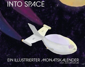 illustrierter Monatskalender 2024 - we are going into SPACE // Kunstkalender, Weltraum, Science Fiction