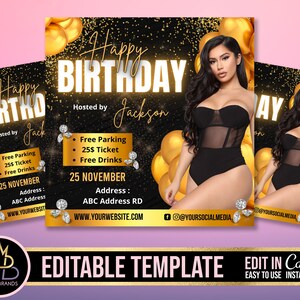 May include: A black and gold birthday party flyer template with the text "Happy Birthday" and "Hosted by Jackson." The flyer includes a photo of a woman in a black outfit, gold balloons, and diamond accents. The flyer also includes the text "Free Parking," "25$ Ticket," and "Free Drinks."