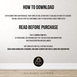K&ouml;nnte beinhalten: Text auf wei&szlig;em Hintergrund, der erkl&auml;rt, wie man eine digitale Vorlage herunterl&auml;dt und Informationen &uuml;ber die Vorlage. Der Text lautet "HOW TO DOWNLOAD", "AFTER COMPLETING YOUR PURCHASE, YOUR TEMPLATE WILL BE INSTANTLY AVAILABLE IN YOUR ETSY ACCOUNT. YOU WILL RECEIVE A PDF FILE CONTAINING A LINK TO YOUR EDITABLE CANVA TEMPLATE(S)", "READ BEFORE PURCHASE", "THIS IS A DIGITAL ITEM ONLY. BY PURCHASING, YOU ACKNOWLEDGE THAT YOU HAVE READ AND UNDERSTOOD OUR ITEM DESCRIPTION AND DISCLAIMERS", "OUR TEMPLATES ARE FULLY EDITABLE IN CANVA. BASIC CANVA KNOWLEDGE IS REQUIRED, AND SOME ELEMENTS MAY NEED A CANVA PRO SUBSCRIPTION.", "BALOEBRANDS", "ALL RIGHTS RESERVED".