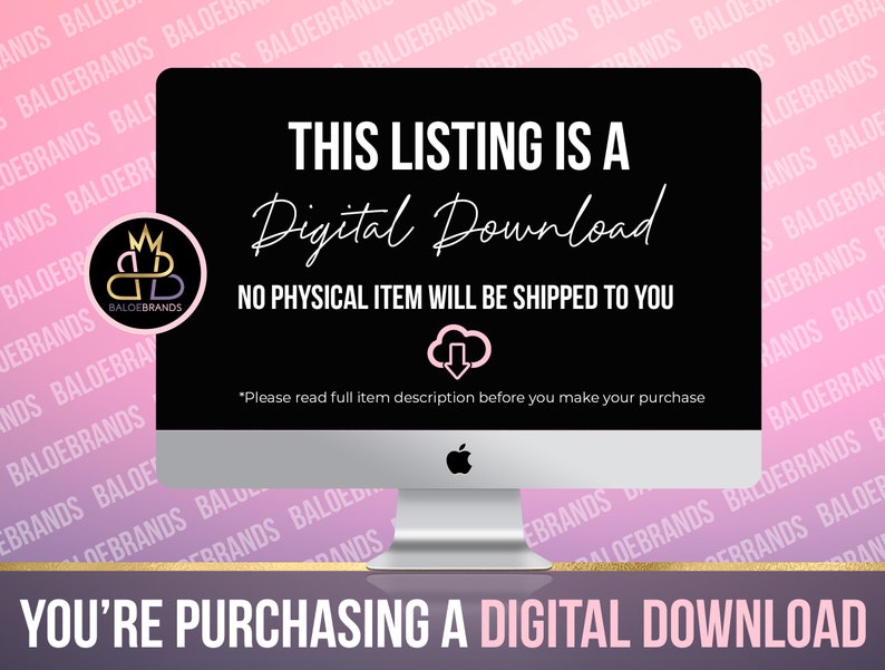 May include: A computer screen with a black background and white text that reads "This listing is a Digital Download. No physical item will be shipped to you." The text is surrounded by a pink background with the words "BALOEBRANDS" repeated.