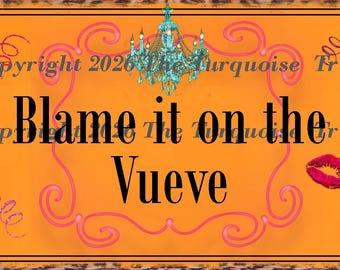Blame it on the Vueve Yellow-Orange label with leopard trim and chandelier DIGITAL DOWNLOAD