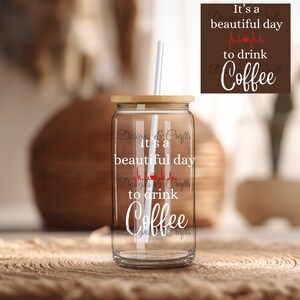 Es un hermoso día para beber taza de lata de vidrio de café, Anatomía de Grey, McDreamy, Cita de Derek Shepherd, Personalizado, Día de la Madre, Regalo para ella
