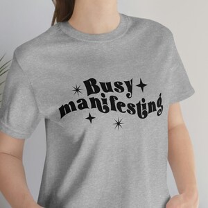 Busy Manifesting T-Shirt | 100% Cotton Adult T-Shirt | Manifesting T Shirt