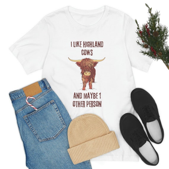 Highland Cow T-Shirt | 100% Cotton Adult T-Shirt | I Like Highland Cows And Maybe 1 Other Person T-Shirt