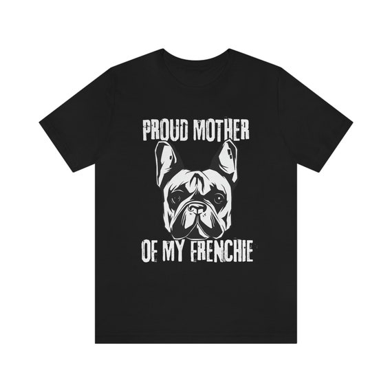 Mother of frenchies t shirt discount