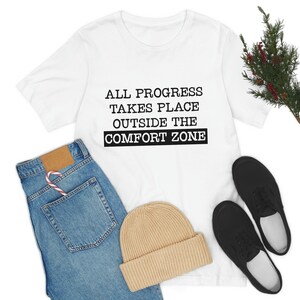 All Progress Takes Place Outside The Comfort Zone T-Shirt | 100% Cotton Adult T-Shirt