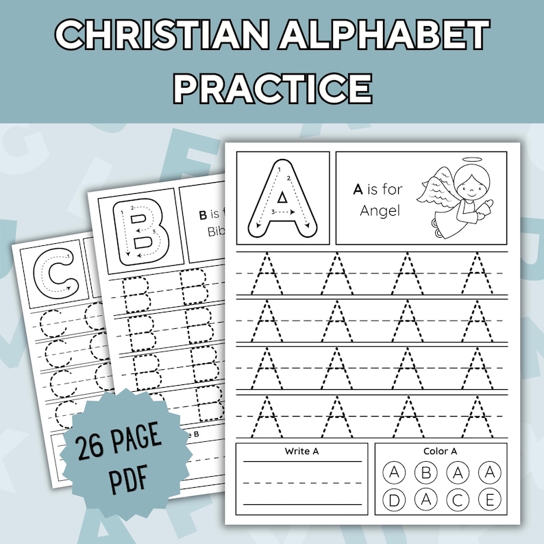 May include: A stack of white printable worksheets for Christian alphabet practice. The worksheets feature the letters A, B, and C, with dotted lines for tracing and writing practice. The text "CHRISTIAN ALPHABET PRACTICE" is at the top, and "26 PAGE PDF" is in a blue circle.