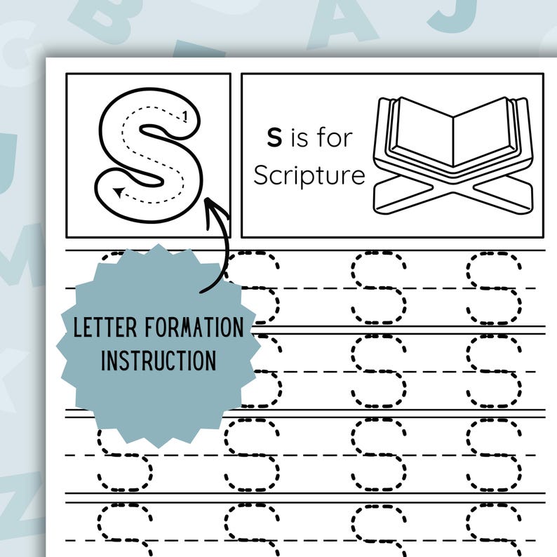 May include: Black and white educational worksheet for learning the letter "S". The worksheet includes letter formation instructions, the phrase "S is for Scripture", and practice lines for tracing the letter.