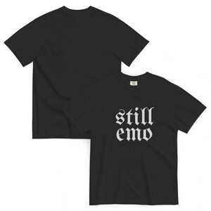 Still Emo Comfort Colors Shirt | Elder Emo TShirt, Emo Gift
