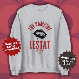 The Vampire Lestat Sweatshirt | Vampire Lovers Sweatshirt, Interview with the Vampire crew neck, Lestat de Lioncourt merch, Lestat Concert
