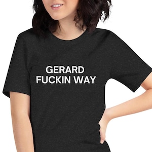 Gerard Fuckin Way Shirt | MCR inspired | Emo shirt, My Chemical Romance Shirt, Elder Emo Merch, Black Parade Tour, MCR Concert Merch 2025