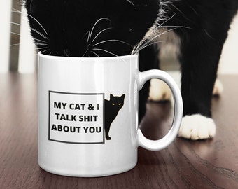 Funny Cat-koffiemok: My Cat & I Talk Sh!t About You