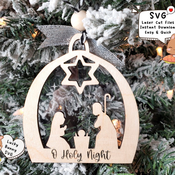O Holy Night file Nativity SVG Christmas SVG for Glowforge Laser cut CnC Cut Decor Digital Files, Cricut, Christian quote Jesus ornament SVG