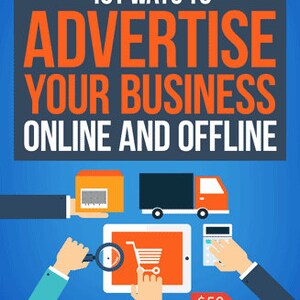 101 Ways to Advertise Your Business Online & Offline Ebook