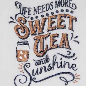 Sassy Farmhouse Flour Sack Kitchen Towel "Life Needs More Sweet Tea and Sunshine" Embroidered Tea Dish Towel  28" x 28" Funny, Southern