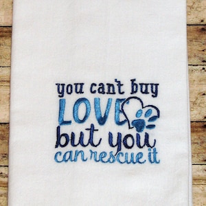 Animal Rescue Farmhouse Embroidered Flour Sack Kitchen Tea Towel, &quot;Can&#39;t Buy Love But You Can Rescue It&quot; Dog, Cat Christmas Stocking Stuffer