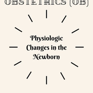Physiologic Changes in the Newborn Nursing Notes
