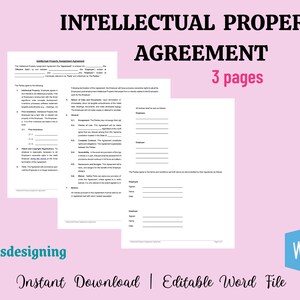 May include: Intellectual Property Agreement document with three pages. The document is editable and can be downloaded instantly. The document is in a Word file format.