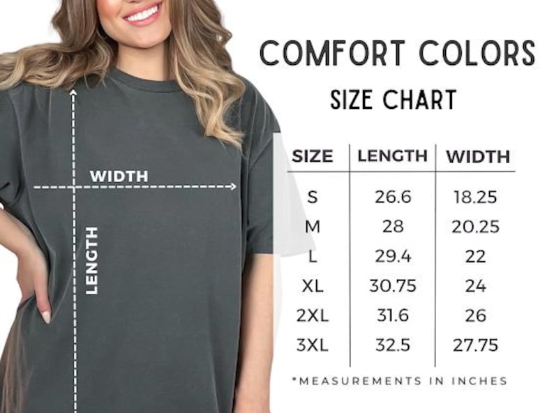 May include: A dark charcoal gray t-shirt shown with a Comfort Colors size chart. The chart lists sizes S through 3XL with corresponding length and width measurements in inches, ranging from 26.6 to 32.5 inches in length and 18.25 to 27.75 inches in width.