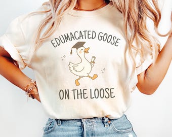 Funny Grad Shirt College Graduation Gift Sarcastic Edumacated Graduate Ironic Sweatshirt Educated Teacher Gift Silly Goose Lover Tee Meme