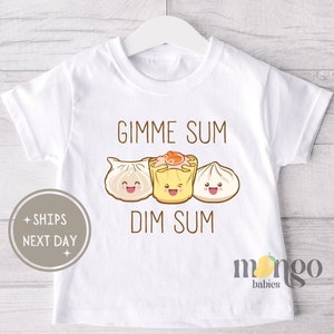 Gimme Sum Dim Sum Kids Tshirt Dimsum Baby Onesie® Cute Dumpling Baby Little Bao Toddler Tee Cute Baby Shower Gift Food Baby Gift Newborn 729