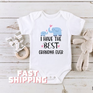 I Have The Best Grandma Ever Baby Onesies® Cute Custom Onesies Grandma's Baby Bodysuit Baby Shower Gift Mommy's Toddler Raglan Shirt 367