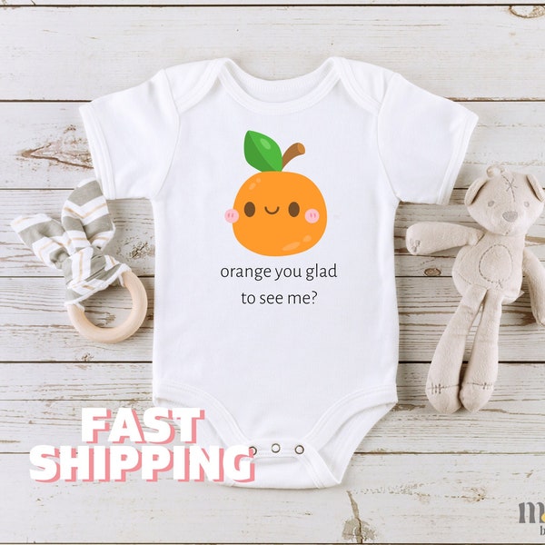 Orange You Glad To See Me Baby Onesies® Cute Baby Shower Gift Mother's Day Gift Personalized Onesie  Baby Shirt Toddler Tshirt Holiday 640