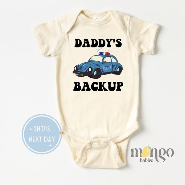 Daddy's Backup Baby Onesies® Brand Police Officer Kid Policeman Theme for Baby Shower Gift for Baby Clothes for Police Dad Announcement 1333