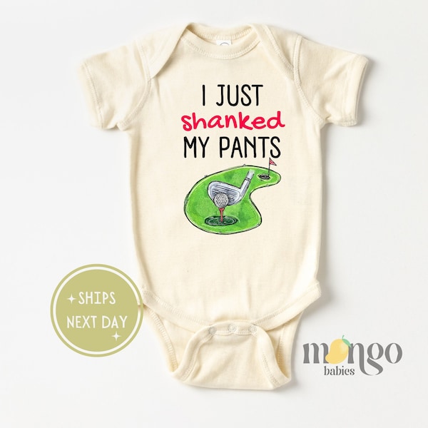 I Just Shanked My Pants Onesies® Brand Funny Golf Baby Bodysuit Natural Baby Clothes Golfing Baby Gift for Newborn Cute Baby Shower Kid 1283