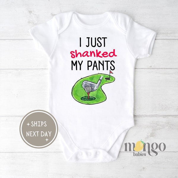 I Just Shanked My Pants Onesies® Golf Baby Bodysuit Funny Baby Clothes Golfing Baby Gift for Newborn Cute Baby Shower Golf Kid Shirt 1283