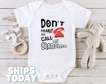 Don't Make Me Call My Grandma Onesie® Cute Grandma Baby Bodysuit, I love Grandma Baby Shirt, Grandmother Baby Onesie® Cute Mother's Day 614