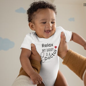 Relax My Daddy is A Doctor Stethoscope Baby Onesie® Doctor Baby Bodysuit Doctor Baby Gift for Nurse Baby Shower Gift Personalized Onesie 249 image 3