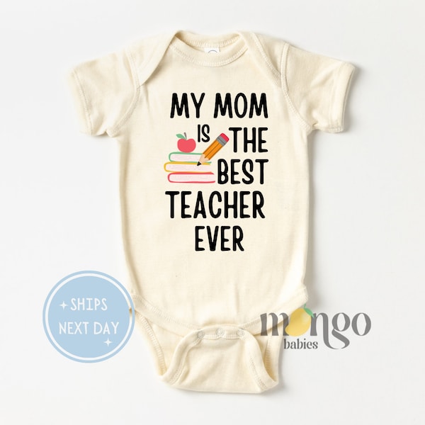 Cute Baby Onesies® Brand My Mom is the Best Teacher Ever Baby Shower Gift Teacher Tshirt Mother's Day Gift for Teacher Mom Gift Ideas 1923