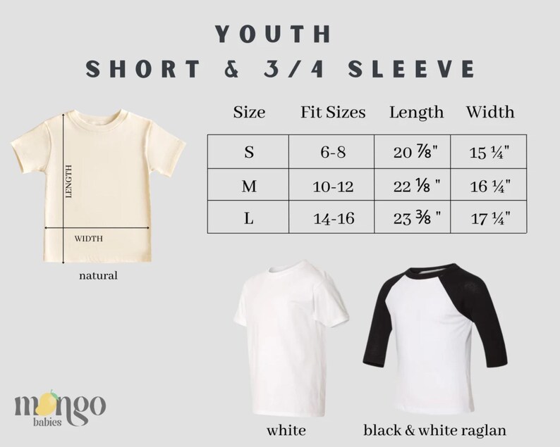 May include: Size chart for youth short and 3/4 sleeve shirts. The chart shows sizes S, M, and L with corresponding fit sizes, lengths, and widths in inches. The image also shows a natural colored shirt, a white shirt, and a black and white raglan shirt.
