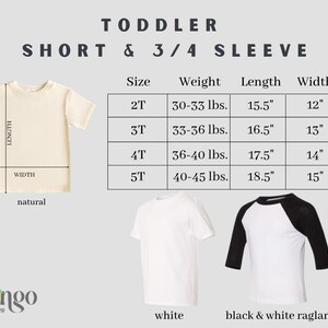 May include: Image features a size chart for toddler short and 3/4 sleeve shirts. The chart includes sizes 2T to 5T, with corresponding weights in pounds, lengths in inches, and widths in inches. Three shirt styles are shown: natural, white, and black & white raglan.