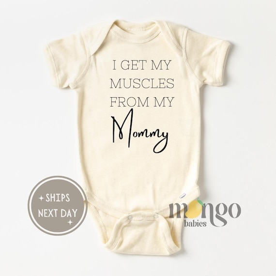 I Get My Muscles From My Mommy Baby Onesies Brand Cute Baby Bodysuit Mommy s Girl Customized Baby Work Out Funny Baby Clothes for Kids Tee