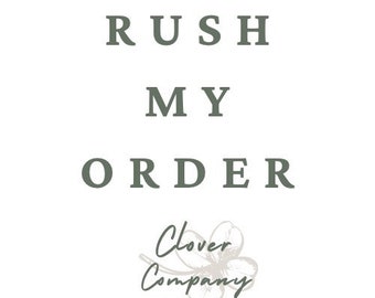 RUSH MY ORDER - please read description