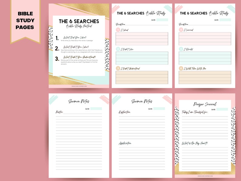 May include: Bible study pages with a pink, gold, and black design. The pages include prompts for Bible study, sermon notes, and a prayer journal. The text includes "The 6 Searches Bible Study Method" and prompts like "What Did You Like?"